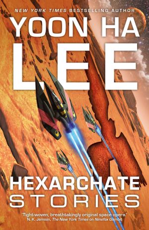 [Machineries of Empire 3.5] • Hexarchate Stories